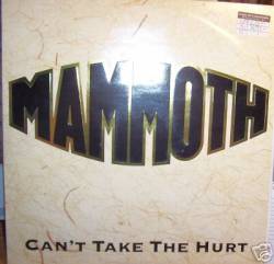 Mammoth (UK-2) : Can't Take the Hurt